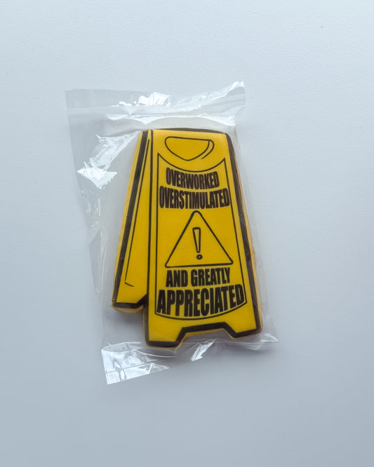 Over-stimulated Greatly Appreciated Sign | Appreciation Collection